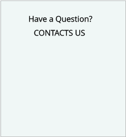 Have a Question?        CONTACTS US